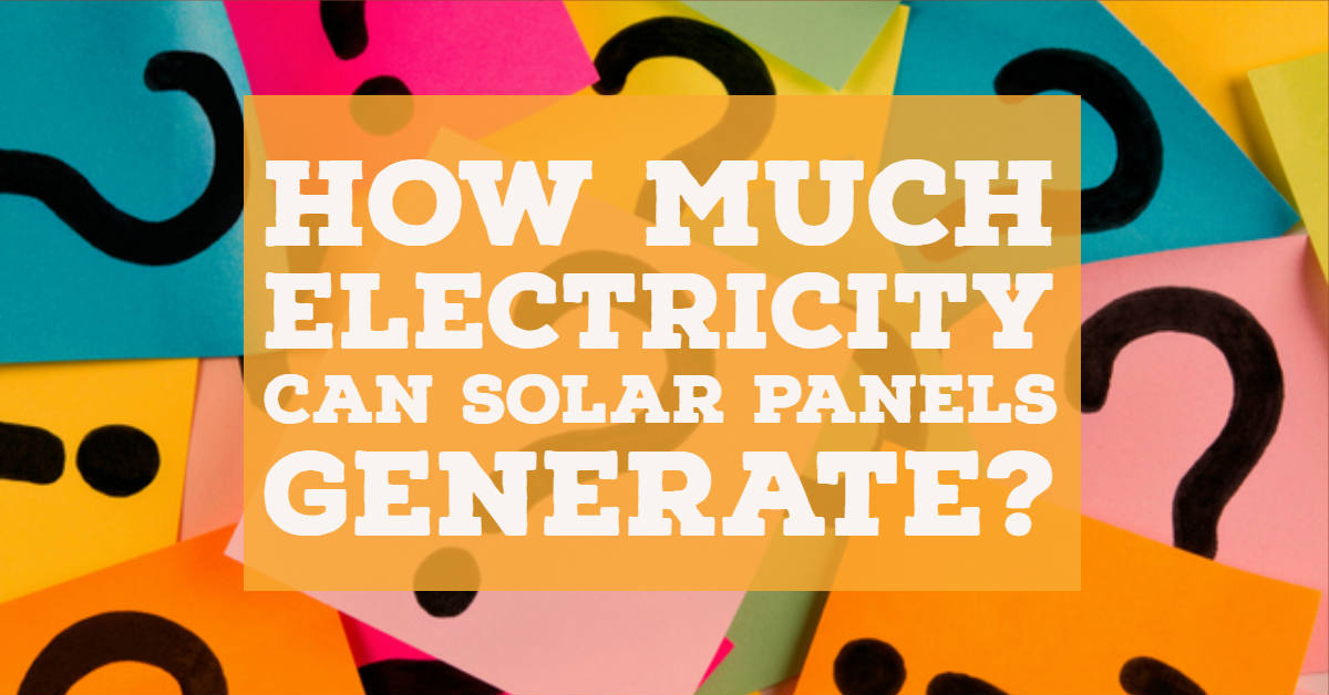 How Much Power Can A Solar Panel Generate? | Alba Solar Energy